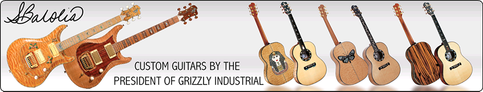 Custom Guitars by the President of Grizzly Industrial